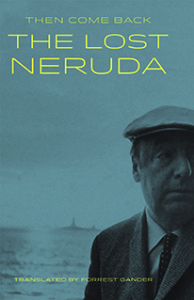 hardcover image, Then Come Back, The Lost Neruda
